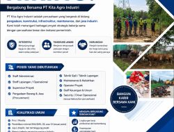 Lowongan Kerja Dibuka, PT Kita Agro Industri Cari SDM Berkualitas